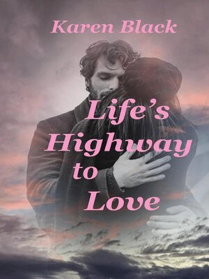 cover image of Life's Highway to Love